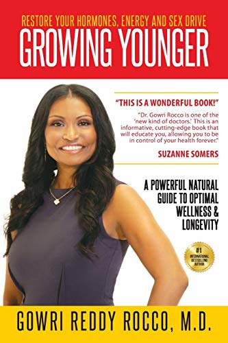 Groing Younger  A Poerful Natural Guide to Optimal Wellness and Longevity Re [Paperback]