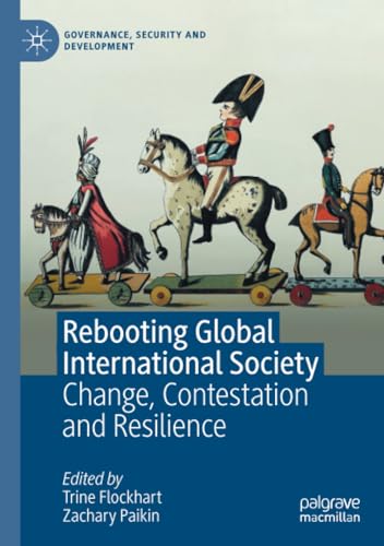 Rebooting Global International Society Change, Contestation and Resilience [Paperback]