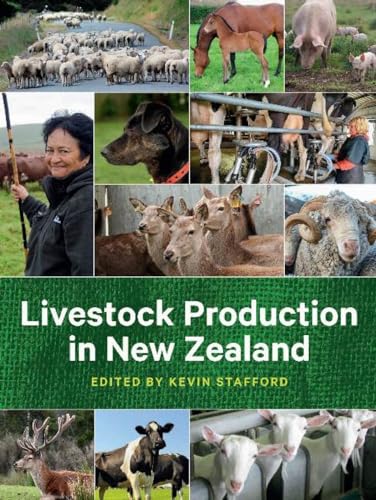 Livestock Production in New Zealand: The complete guide to dairy cattle, beef ca [Paperback]