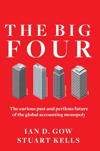 The Big Four: The Curious Past and Perilous Future of the Global Accounting Mono [Hardcover]