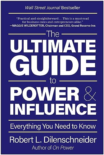 The Ultimate Guide to Power & Influence: Everything You Need to Know [Hardcover]