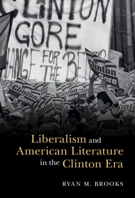 Liberalism and American Literature in the Clinton Era [Hardcover]