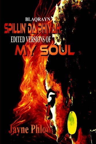 Spillin Da Phiyah Edited Versions Of My Soul [Paperback]