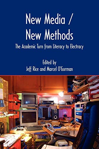 Ne Media / Ne Methods The Academic Turn From Literacy To Electracy (ne Media [Paperback]