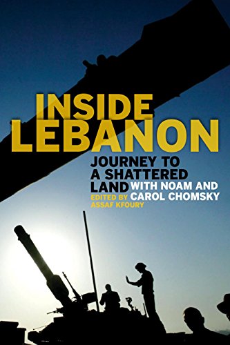 Inside Lebanon: Journey to a Shattered Land with Noam and Carol Chomsky [Paperback]