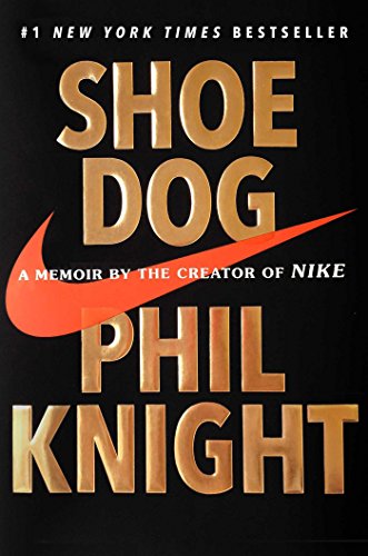 Shoe Dog: A Memoir by the Creator of Nike [Hardcover]