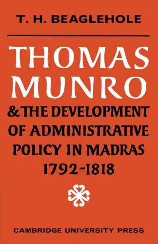 Thomas Munro and the Development of Administrative Policy in Madras 17921818 [Paperback]