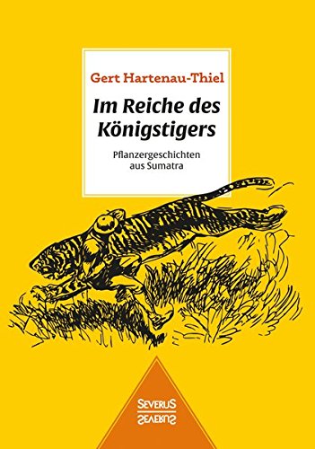 Im Reiche Des Knigstigers Pflanzergeschichten Aus Sumatra (german Edition) [Paperback]