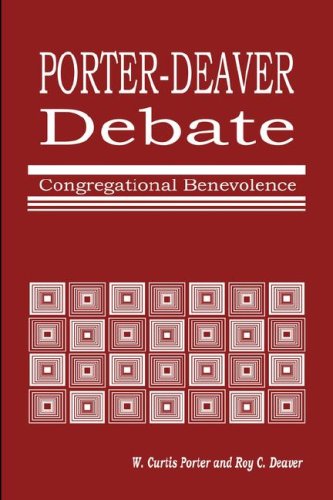 Porter-Deaver Debate On Church Benevolence [Paperback]