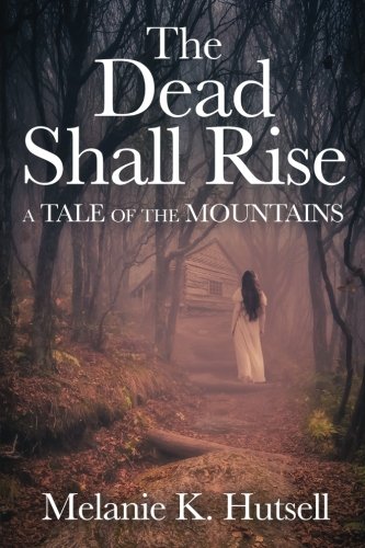 The Dead Shall Rise A Tale Of The Mountains [Paperback]