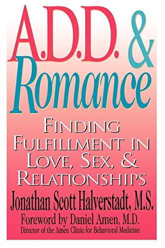 A.D.D. & Romance Finding Fulfillment in Love, Sex, & Relationships [Paperback]