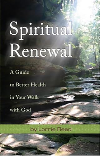 Spiritual Renewal: A Guide to Better Health in Your Walk with God [Paperback]