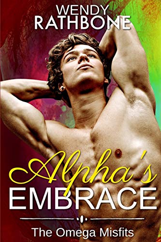 Alpha's Embrace  The Omega Misfits, Book 3 [Paperback]