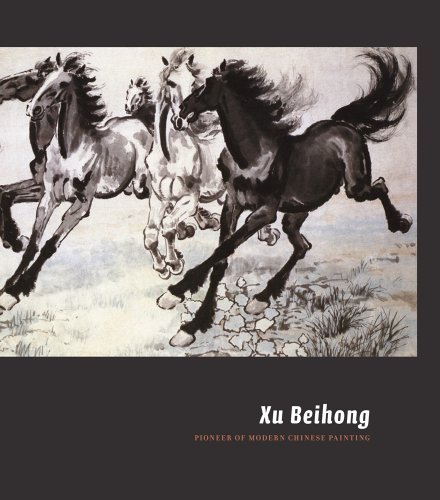 Xu Beihong: Pioneer Of Modern Chinese Painting [Hardcover]