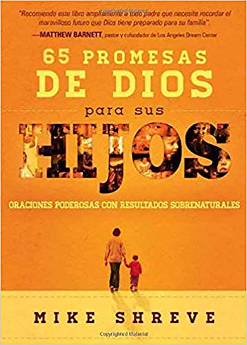 65 promesas de Dios para sus hijos: Oraciones poderosas con resultados sobrenatu [Paperback]