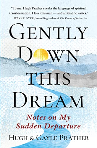 Gently Down This Dream: Notes on My Sudden Departure [Paperback]