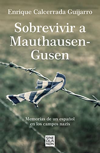 Sobrevivir a Mauthausen-Gusen: Memorias de un