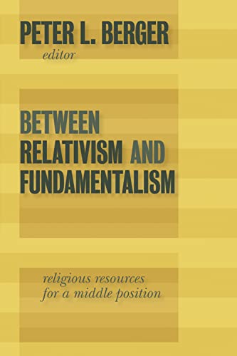 Beteen Relativism And Fundamentalism Religious Resources For A Middle Position [Paperback]