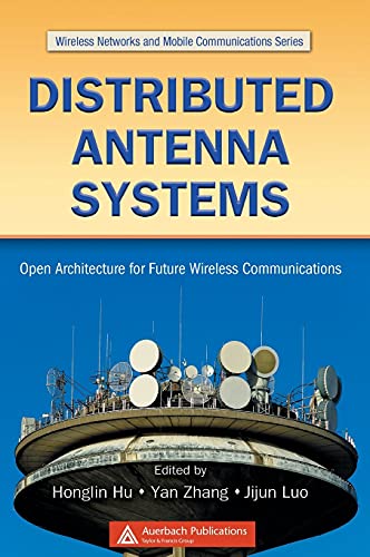 Distributed Antenna Systems Open Architecture for Future Wireless Communication [Hardcover]