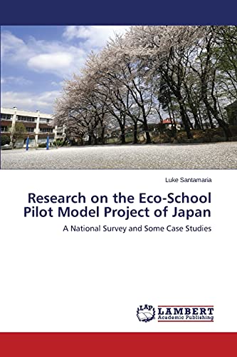 Research On The Eco-School Pilot Model Project Of Japan A National Survey And S [Paperback]