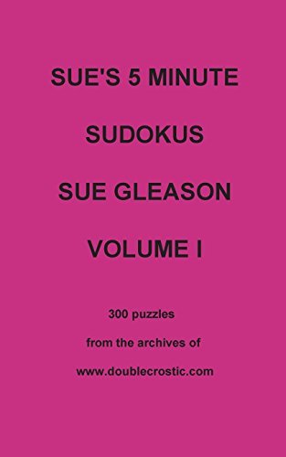 Sue's 5 Minute Sudokus  300 Puzzles from the Archives of W. doublecrostic. co [Paperback]