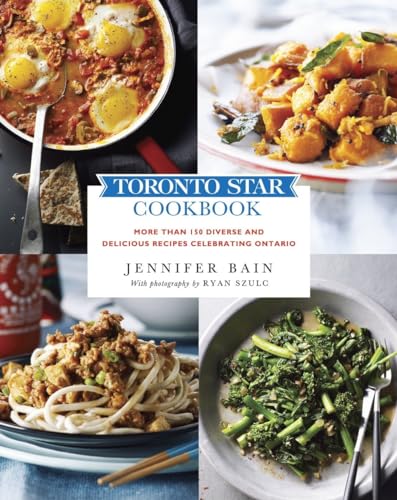 Toronto Star Cookbook: More than 150 Diverse and Delicious Recipes Celebrating O [Paperback]