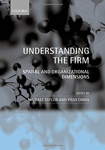 Understanding the Firm Spatial and Organizational Dimensions [Hardcover]