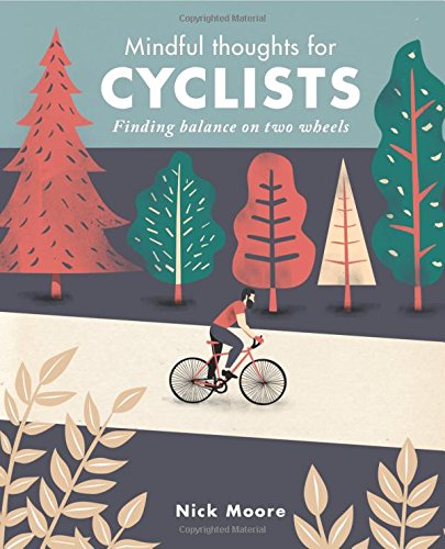 Mindful Thoughts for Cyclists: Finding Balance on two wheels [Hardcover]