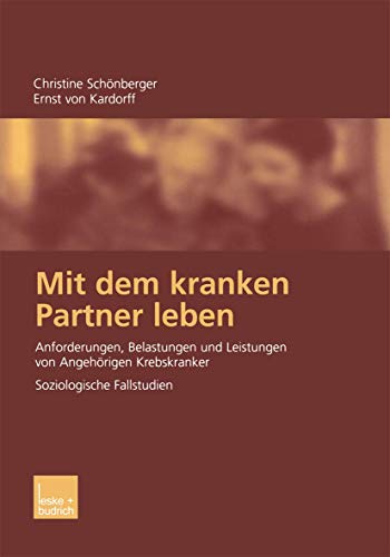 Mit dem kranken Partner leben: Anforderungen, Belastungen und Leistungen von Ang [Paperback]