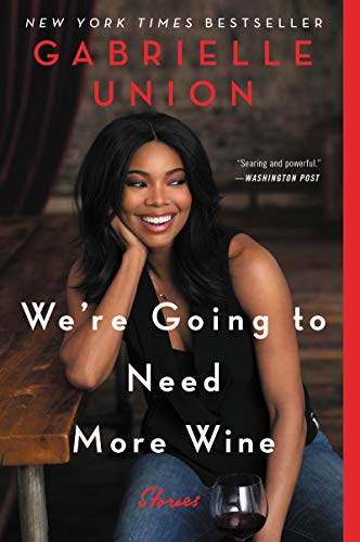 We're Going to Need More Wine: Stories That Are Funny, Complicated, and True [Paperback]