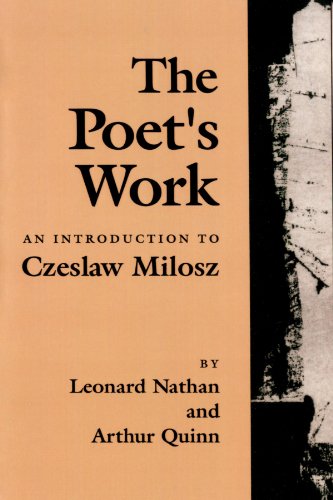 The Poet's Work An Introduction To Czesla Milosz [Paperback]