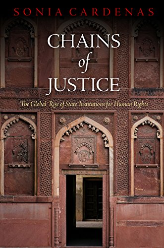 Chains of Justice The Global Rise of State Institutions for Human Rights [Hardcover]