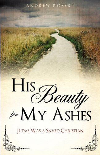 His Beauty For My Ashes [Paperback]