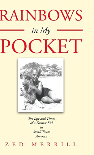 Rainbos In My Pocket The Life And Times Of A Former Kid In Small Ton America [Hardcover]