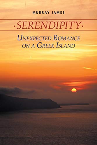 Serendipity Unexpected Romance On A Greek Island [Paperback]