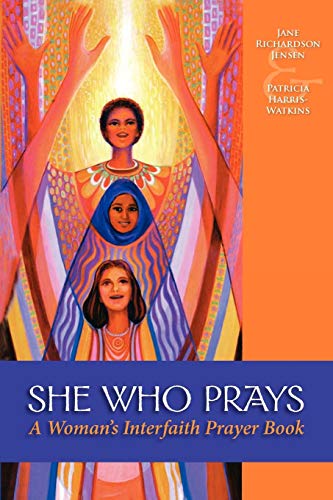 She Who Prays A Woman's Interfaith Prayer Book [Paperback]