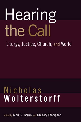 Hearing The Call Liturgy, Justice, Church, And World [Paperback]