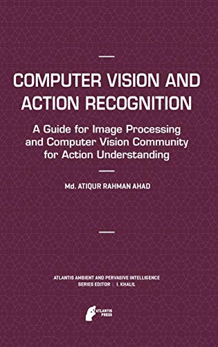 Computer Vision and Action Recognition: A Guide for Image Processing and Compute [Hardcover]