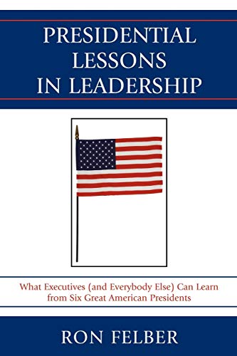 Presidential Lessons in Leadership: What Executives (and Everybody Else) Can Lea [Paperback]