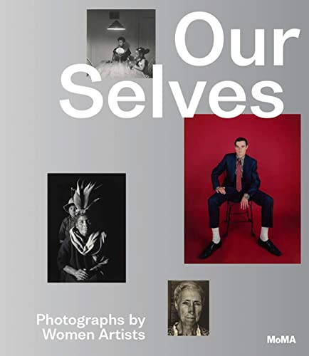 Our Selves: Photographs by Women Artists [Hardcover]