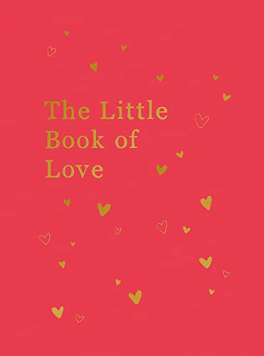 The Little Book of Love: Advice And Inspiration For Sparking Romance [Hardcover]