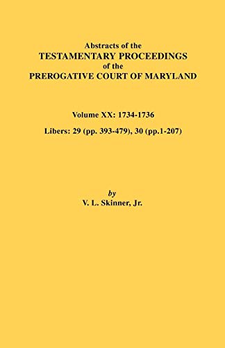 Abstracts Of The Testamentary Proceedings Of The Prerogative Court Of Maryland,  [Paperback]