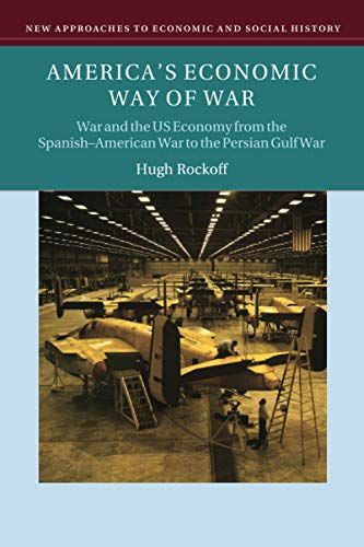 America's Economic Way of War War and the US Economy from the Spanish-American  [Paperback]