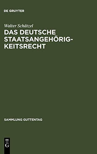 Deutsche Staatsangehrigkeitsrecht  Kommentar Zu Dem Reichs - Und Staatsangehr [Hardcover]