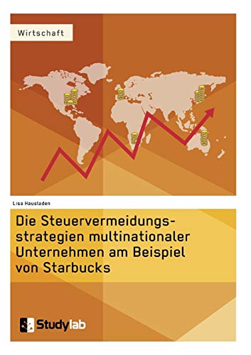 Die Steuervermeidungsstrategien Multinationaler Unternehmen Am Beispiel Von Star [Paperback]