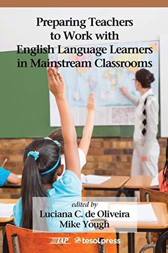 Preparing Teachers To Work With English Language Learners In Mainstream Classroo [Paperback]