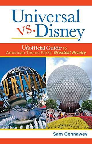 Universal versus Disney The Unofficial Guide to American Theme Parks' Greatest  [Hardcover]