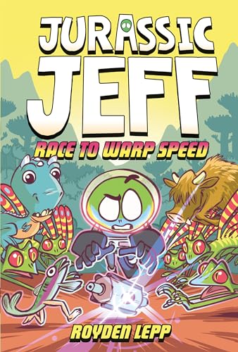 Jurassic Jeff: Race to Warp Speed (Jurassic Jeff Book 2): (A Graphic Novel) [Hardcover]