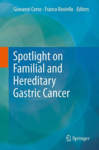 Spotlight on Familial and Hereditary Gastric Cancer [Hardcover]