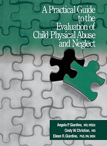 A Practical Guide to the Evaluation of Child Physical Abuse and Neglect [Hardcover]